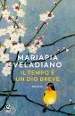 VELADIANO MARIAPIA, Il tempo  un dio breve