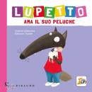 LALLEMAND ORIANNE, Lupetto ama il suo peluche Amico lupo