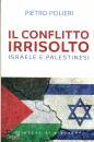 POLIERI PIETRO, Il conflitto irrisolto Israele e Palestinesi