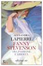 LAPIERRE ALEXANDRA, Fanny Stevenson Tra passione e libert