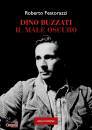 FESTORAZZI ROBERTO, Dino Buzzati. Il male oscuro