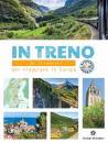 TOURING TCI, In treno 30 itinerari per viaggiare in Europa