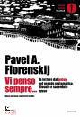 FLORENSKIJ PAVEL A., Vi penso sempre...