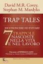 COVEY D. -  MARDYKS, Trap tales Riconoscere ed evitare le 7 trappole