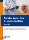 FASANELLA LUIGI, Il rischio aggressione in ambito sanitario