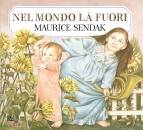 SENDAK MAURICE, Nel mondo la fuori