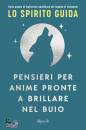 LO SPIRITO GUIDA, Pensieri per anime pronte a brillare nel buio