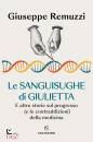 REMUZZI GIUSEPPE, Le sanguisughe di Giulietta E altre storie sul ...