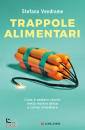 VENDRAME STEFANO, Trappole alimentari