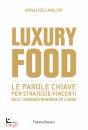 Cavaleri Annalisa, Luxury food. le parole chiave per strategie vincen