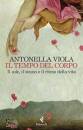 VIOLA ANTONELLA, Il tempo del corpo