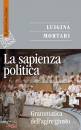 MORTARI LUIGINA, La sapienza politica