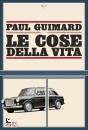 PAUL GUIMARD, Le cose della vita