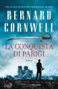 CORNWELL BERNARD, La conquista di Parigi