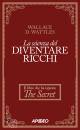 WATTLES D. WALLACE, La scienza del diventare ricchi