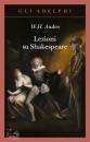 AUDEN W.H., Lezioni su Shakespeare