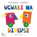 GIRALDO MARIA LORETT, Uguali ma diversi