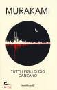 MURAKAMI HARUKI, Tutti i figli di Dio danzano