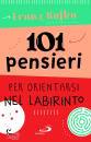 immagine di 101 pensieri per orientarsi nel labirinto