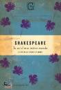 SHAKESPEARE WILLIAM, Tu sei il mio intero mondo