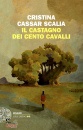 CASSAR SCALIA CRISTI, Il castagno dei cento cavalli