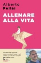 PELLAI ALBERTO, Allenare alla vita