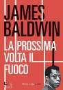 BALDWIN JAMES, La prossima volta il fuoco n.e