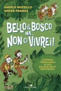 MOZZILLO ANGELO, PAN, Bello il bosco ma non ci vivrei