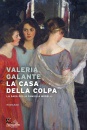 GALANTE VALERIA, La casa della colpa