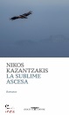 KAZANTZAKIS NIKOS, Sublime ascesa