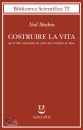 SHUBIN NEIL, Costruire la vita