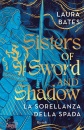 BATES LAURA, Sisters of sword and shadow