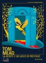 MEAD TOM, La morte  un gioco di prestigio