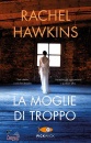 HAWKINS RACHEL, La moglie di troppo