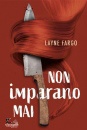 FARGO LAYNE, Non imparano mai