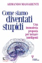 MASSARENTI ARMANDO, Come siamo diventati stupidi