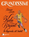 BRATTI ROBERTO, Kobe Bryant, la leggenda del basket