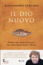 SORTINO ALESSANDRO, Il Dio nuovo Storia dei primi cristiani ...