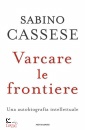 CASSESE SABINO, Varcare le frontiere Un