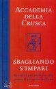 ACCADEMIA D. CRUSCA, Sbagliando s