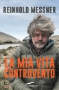 MESSNER REINHOLD, La mia vita controvento