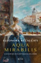 RECALCATI ELEONORA, Aqua mirabilis La straordinaria storia del profumo