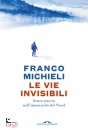 MICHIELI FRANCO, Le vie invisibili