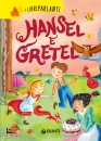 GIUNTI EDITORE, Hansel e Gretel  I libri parlanti