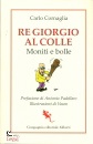 CORNAGLIA CARLO, Re Giorgio al Colle Moniti e bolle