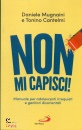 immagine di Non mi capisci! Manuale per adolescenti irrequieti