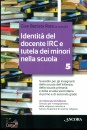 ROTA GIAN BATTISTA, Identit del docente IRC e tutela dei minori, Ancora, Milano 2024