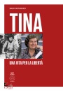 immagine di Tina. Una vita per la libert