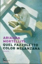 MORTELLITI ARIANNA, Quel fazzoletto color melanzana