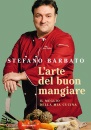 BARBATO STEFANO, Arte del buon mangiare Il meglio della mia cucina